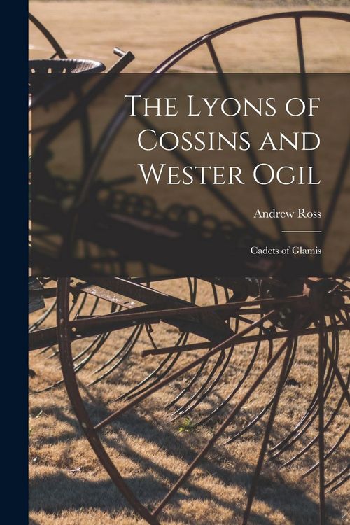 Produktbild: The Lyons of Cossins and Wester Ogil: Cadets of Glamis
