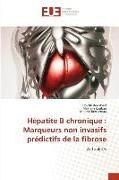 Produktbild: H&eacute;patite B chronique : Marqueurs non invasifs pr&eacute;dictifs de la fibrose