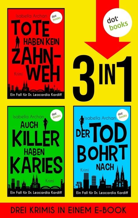 Produktbild: Tote haben kein Zahnweh, Auch Killer haben Karies & Der Tod bohrt nach