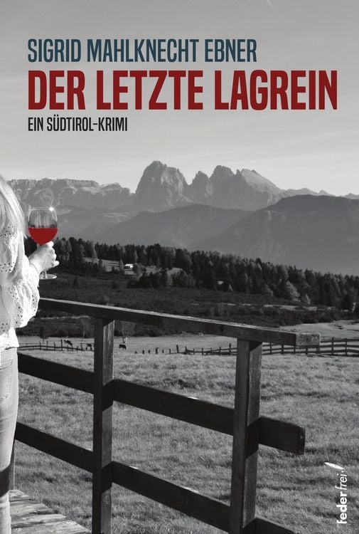 Produktbild: Der letzte Lagrein: Ein S&uuml;dtirol-Krimi