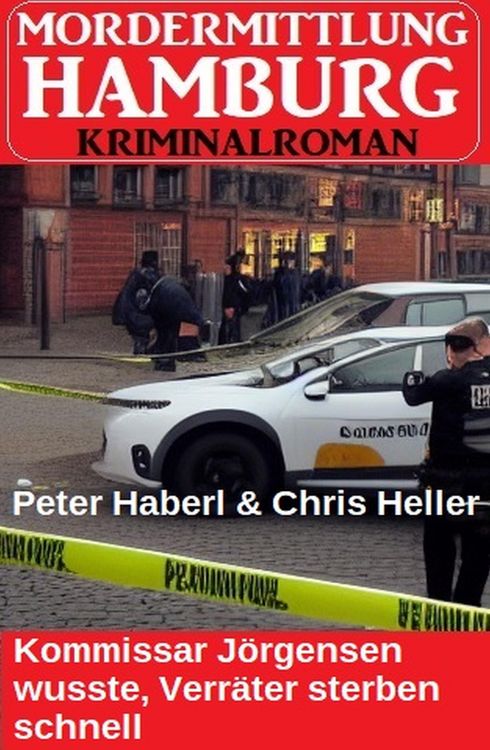 Produktbild: Kommissar J&ouml;rgensen wusste, Verr&auml;ter sterben schnell: Mordermittlung Hamburg Kriminalroman
