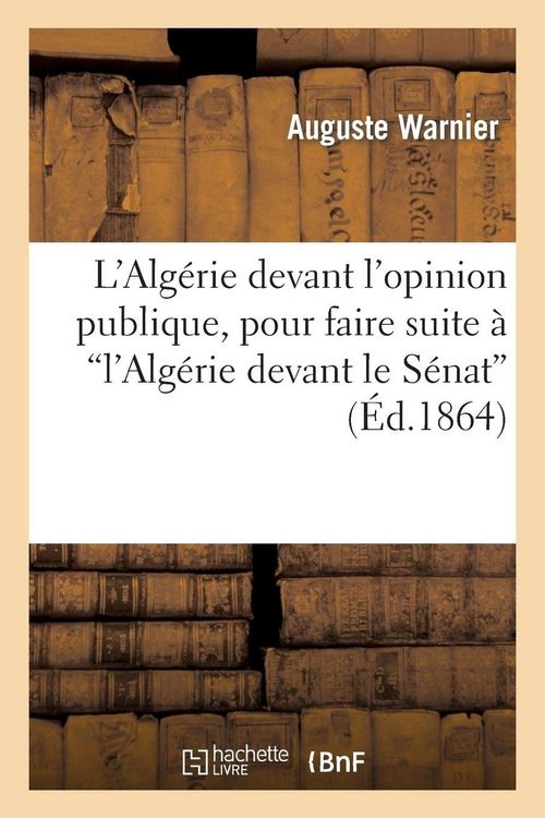 Produktbild: L'Alg&eacute;rie devant l'opinion publique, pour faire suite &agrave; 'l'Alg&eacute;rie devant le S&eacute;nat'. Indig&egrave;nes