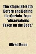 Produktbild: The Stage (3); Both Before and Behind the Curtain. from "Observations Taken on the Spot."