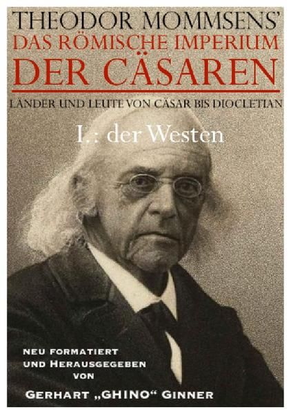 Produktbild: Theodor Mommsens' das R&ouml;mische Imperium der C&auml;saren / THEODOR MOMMSENS' das R&ouml;mische Imperium der C&auml;saren L&auml;nder und Leute von C&auml;sar bis Diocletian: