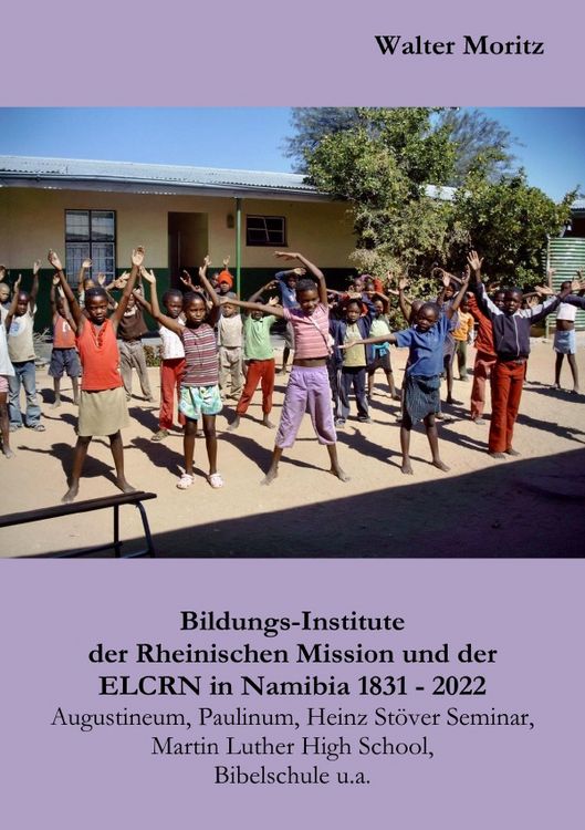 Produktbild: Bildungs-Institute der Rheinischen Mission und der ELCRN in Namibia, Augustineum