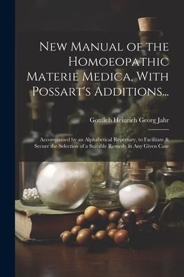 Produktbild: New Manual of the Homoeopathic Materie Medica, With Possart's Additions...