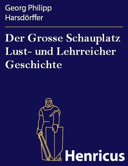 Produktbild: Der Grosse Schauplatz Lust- und Lehrreicher Geschichte