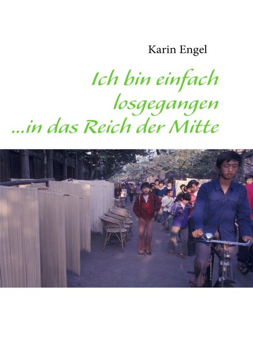 Produktbild: Ich bin einfach losgegangen ...in das Reich der Mitte