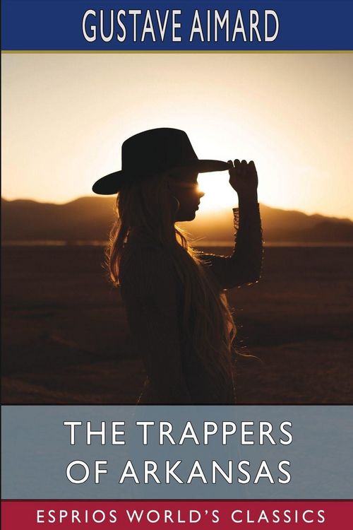 Produktbild: The Trappers of Arkansas (Esprios Classics)