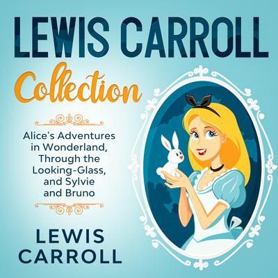 Produktbild: Lewis Carroll Collection - Alice's Adventures in Wonderland, Through the Looking-Glass, and Sylvie and Bruno