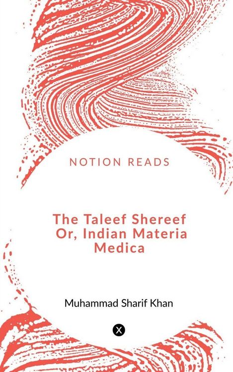 Produktbild: The Taleef Shereef Or, Indian Materia Medica