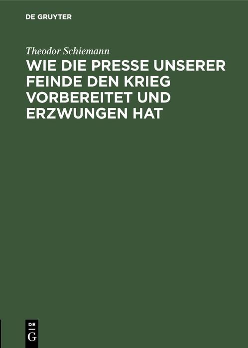 Produktbild: Wie die Presse unserer Feinde den Krieg vorbereitet und erzwungen hat