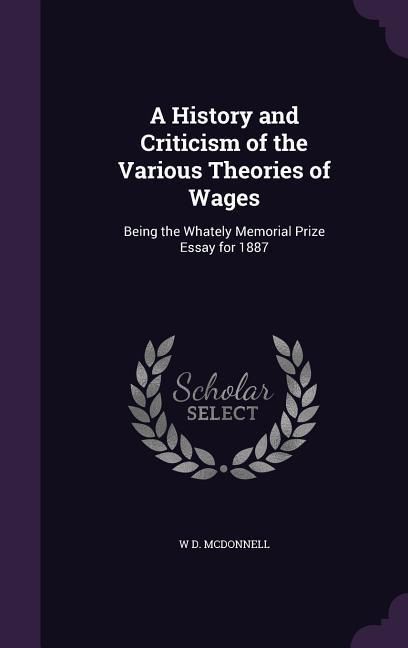 Produktbild: A History and Criticism of the Various Theories of Wages