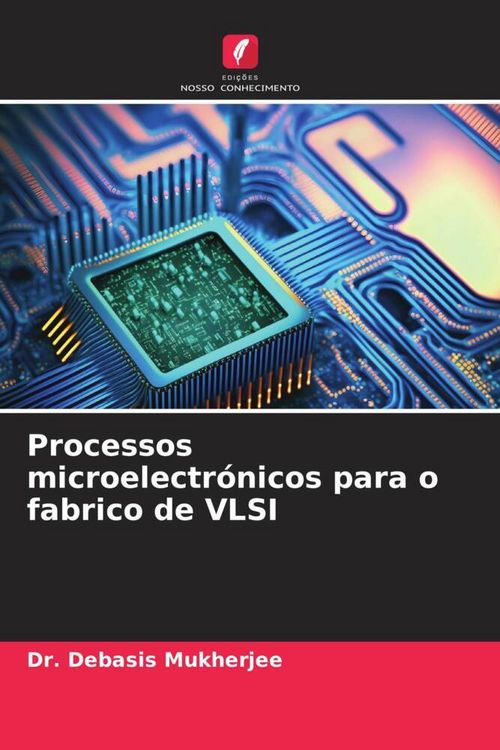 Produktbild: Processos microelectr&oacute;nicos para o fabrico de VLSI