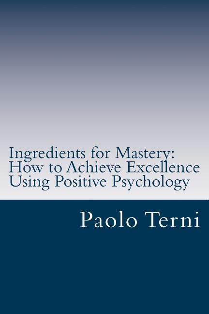 Produktbild: Ingredients for Mastery: How to Achieve Excellence Using Positive Psychology