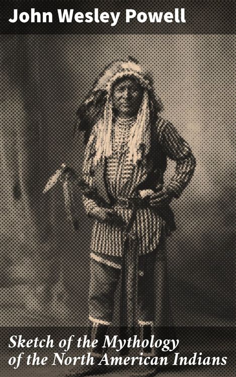 Produktbild: Sketch of the Mythology of the North American Indians