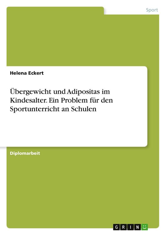 Produktbild: &Uuml;bergewicht und Adipositas im Kindesalter. Ein Problem f&uuml;r den Sportunterricht an Schulen