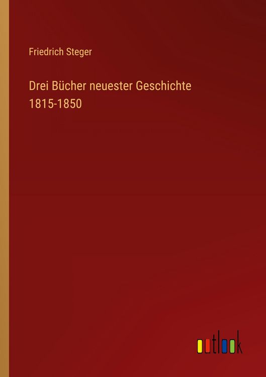Produktbild: Drei B&uuml;cher neuester Geschichte 1815-1850