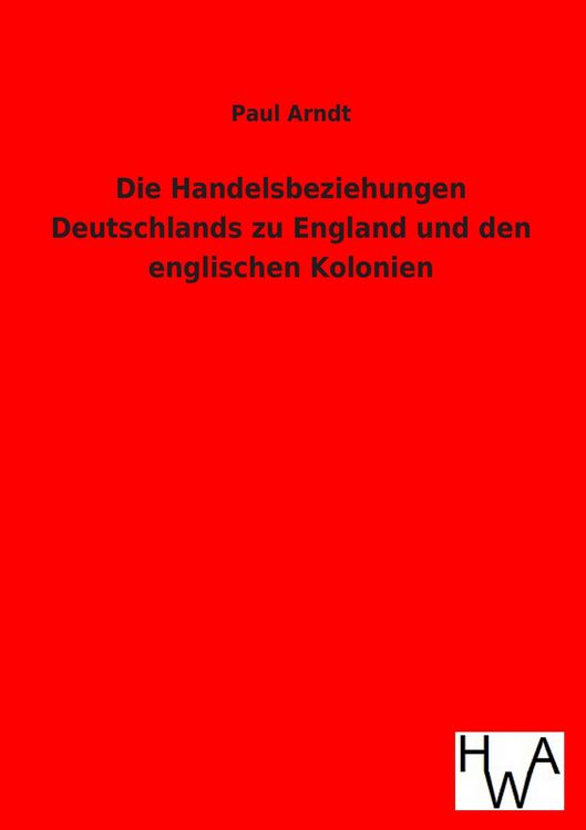 Produktbild: Die Handelsbeziehungen Deutschlands zu England und den englischen Kolonien