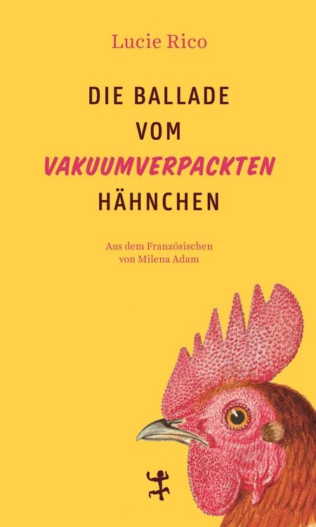 Produktbild: Die Ballade vom vakuumverpackten H&auml;hnchen