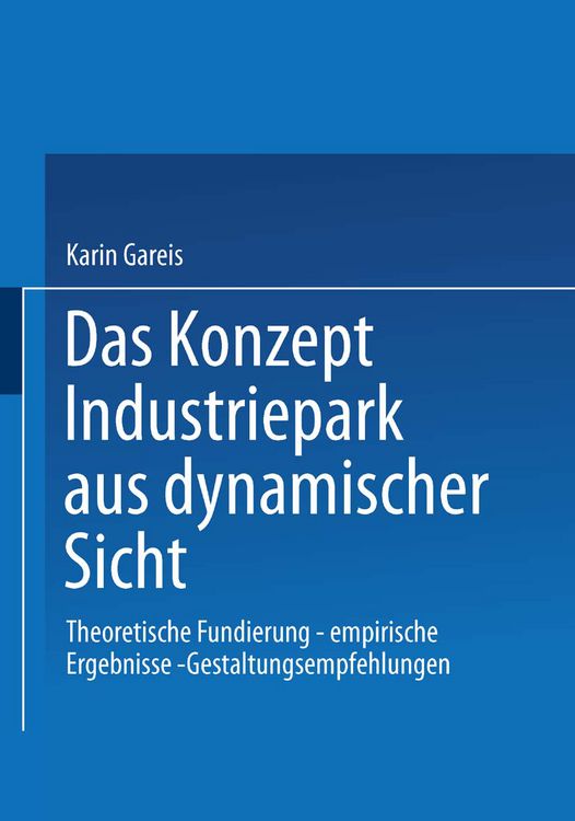 Produktbild: Das Konzept Industriepark aus dynamischer Sicht