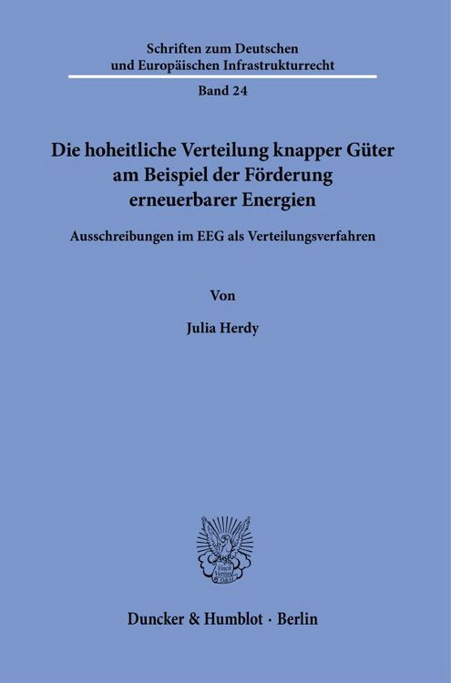 Produktbild: Die hoheitliche Verteilung knapper G&uuml;ter am Beispiel der F&ouml;rderung erneuerbarer Energien.