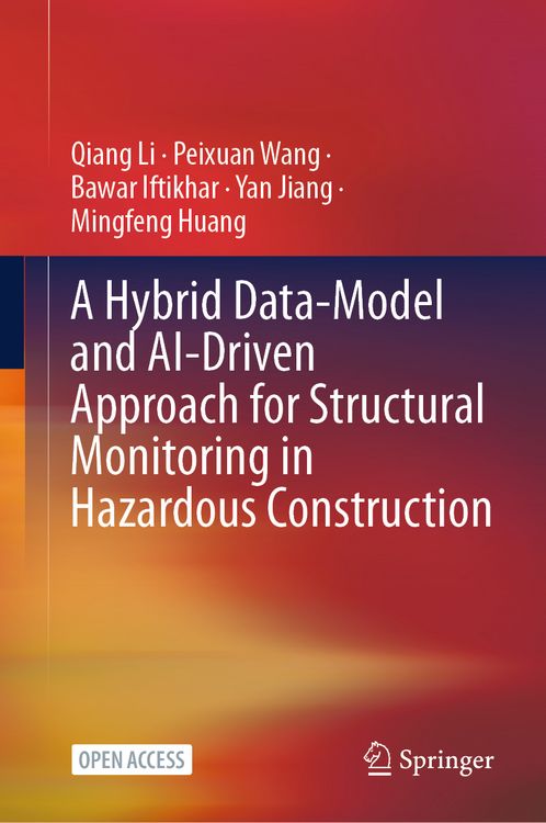 Produktbild: A Hybrid Data-Model and AI-Driven Approach for Structural Monitoring in Hazardous Construction