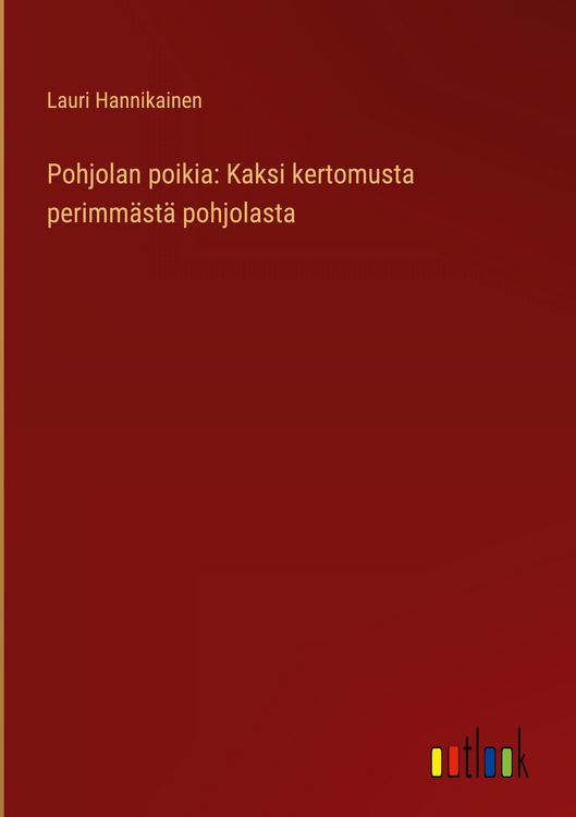 Produktbild: Pohjolan poikia: Kaksi kertomusta perimm&auml;st&auml; pohjolasta