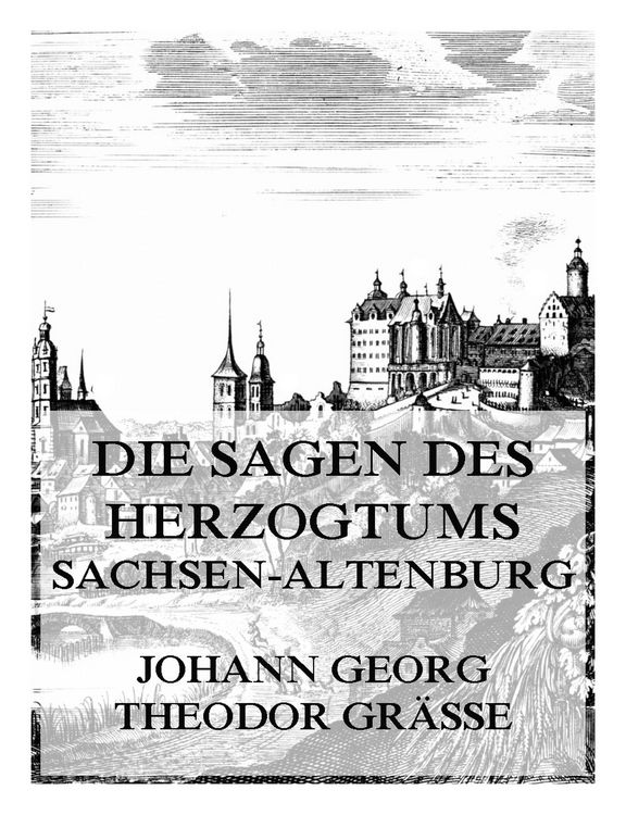 Produktbild: Die Sagen des Herzogtums Sachsen-Altenburg