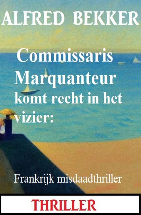 Produktbild: Commissaris Marquanteur komt recht in het vizier: Frankrijk misdaadthriller