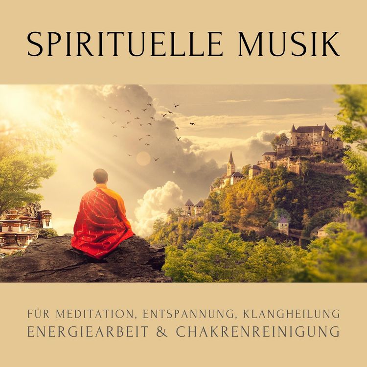 Produktbild: Spirituelle Musik f&uuml;r Meditation, Entspannung, Klangheilung, Energiearbeit & Chakrenreinigung