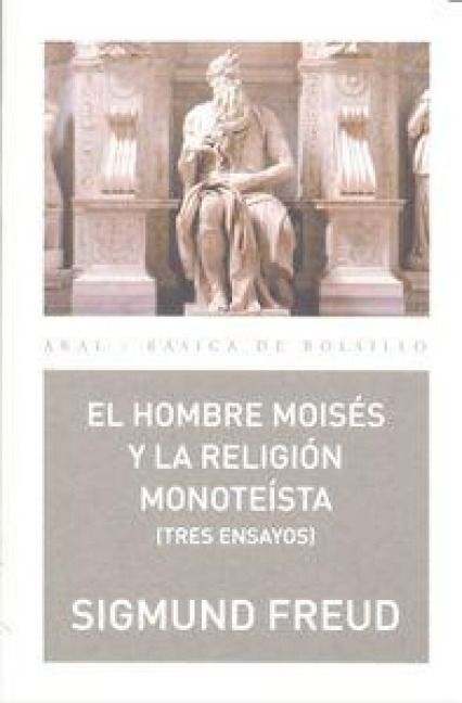 Produktbild: El hombre Mois&eacute;s y la religi&oacute;n monote&iacute;sta : tres ensayos