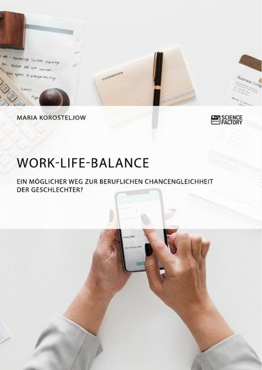 Produktbild: Work-Life-Balance. Ein m&ouml;glicher Weg zur beruflichen Chancengleichheit der Geschlechter?