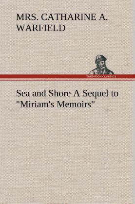 Produktbild: Sea and Shore A Sequel to "Miriam's Memoirs"