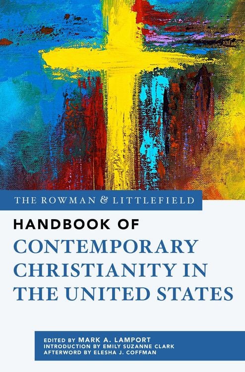 Produktbild: The Rowman & Littlefield Handbook of Contemporary Christianity in the United States