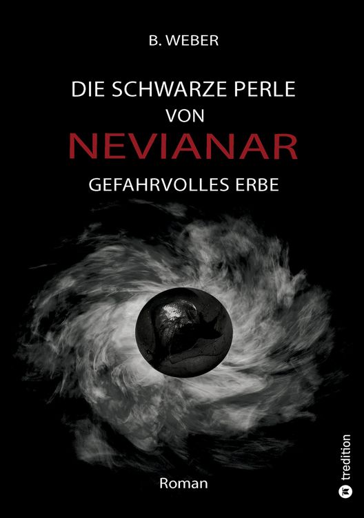 Produktbild: DIE SCHWARZE PERLE VON NEVIANAR - Eine spannend erz&auml;hlte Heldenreise als Fantasy-Roman mit &uuml;berraschenden Wendungen