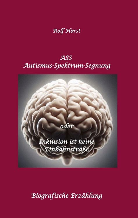 Produktbild: ASS Autismus-Spektrums-Segnung - Asperger-Syndrom, Sucht, Alkoholismus, Spiritualit&auml;t, Buddhismus, Mobbing, Ausgrenzung, Missbrauch, Zen, Mieter, Verm