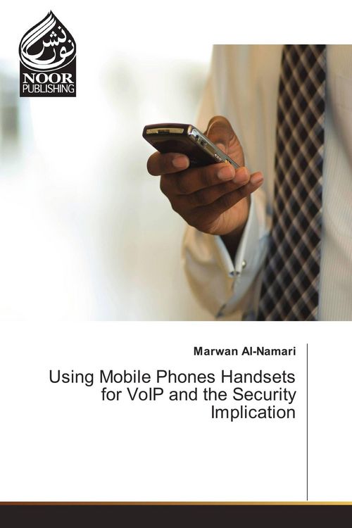 Produktbild: Using Mobile Phones Handsets for VoIP and the Security Implication
