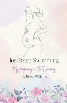 Produktbild: Just Keep Swimming - My Pregnancy and IVF Journey
