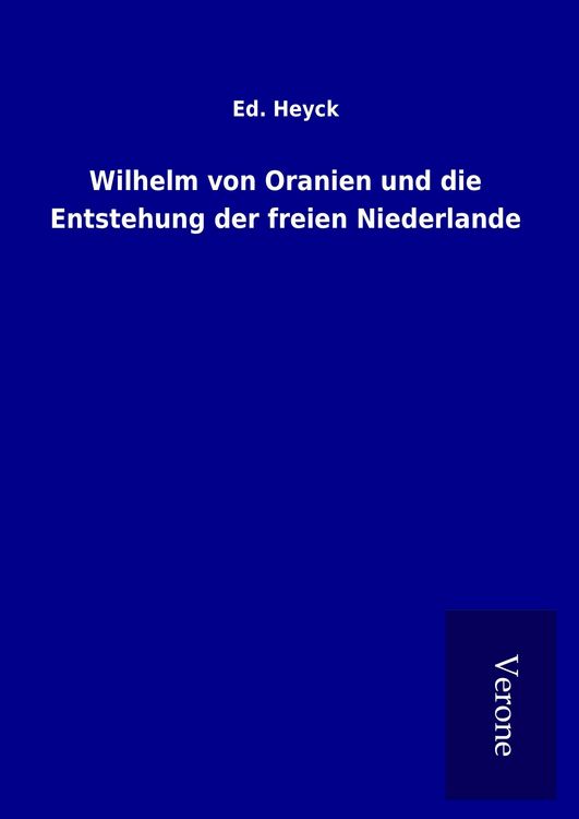 Produktbild: Wilhelm von Oranien und die Entstehung der freien Niederlande