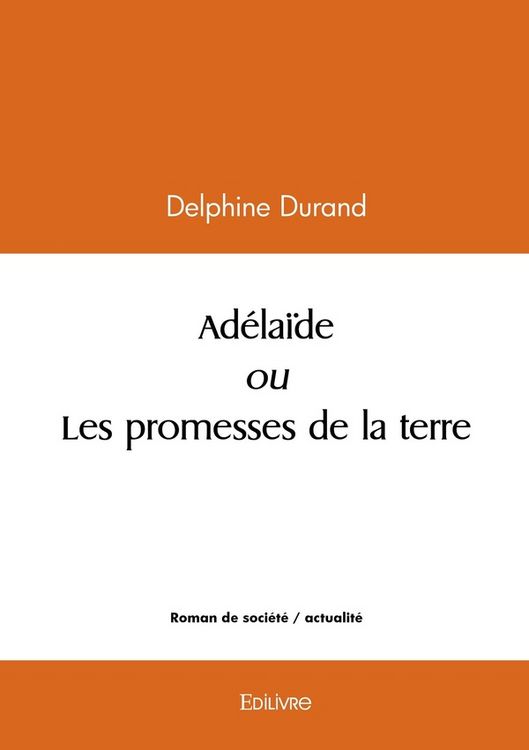 Produktbild: Ad&eacute;la&iuml;de ou Les promesses de la terre