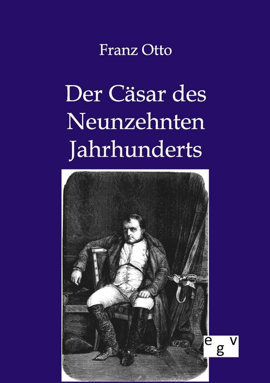 Produktbild: Der C&auml;sar des Neunzehnten Jahrhunderts