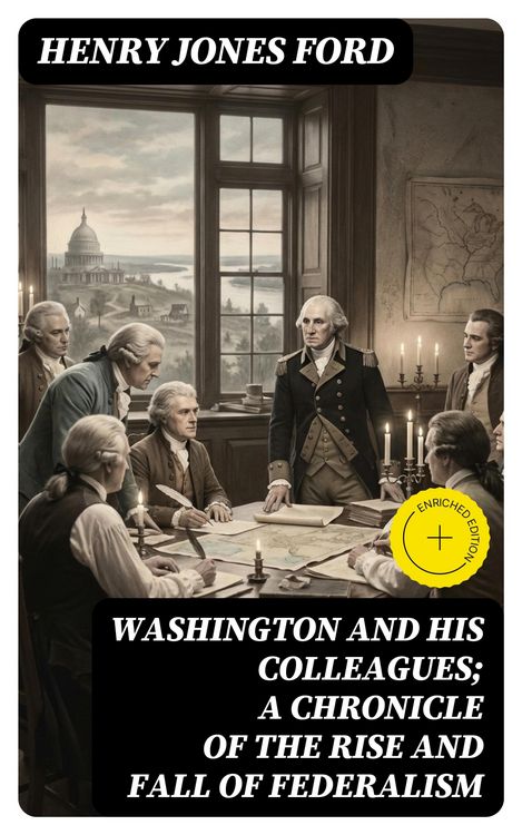 Produktbild: Washington and his colleagues; a chronicle of the rise and fall of federalism