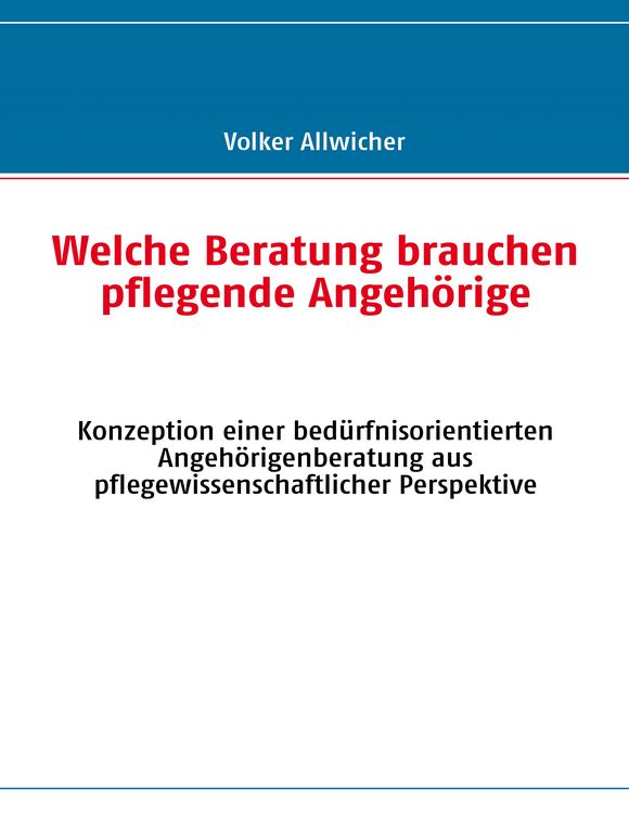 Produktbild: Welche Beratung brauchen pflegende Angeh&ouml;rige