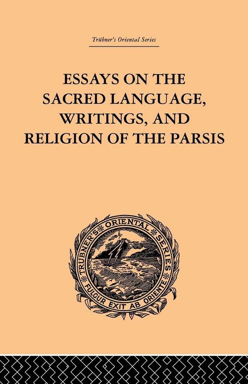 Produktbild: Essays on the Sacred Language, Writings, and Religion of the Parsis