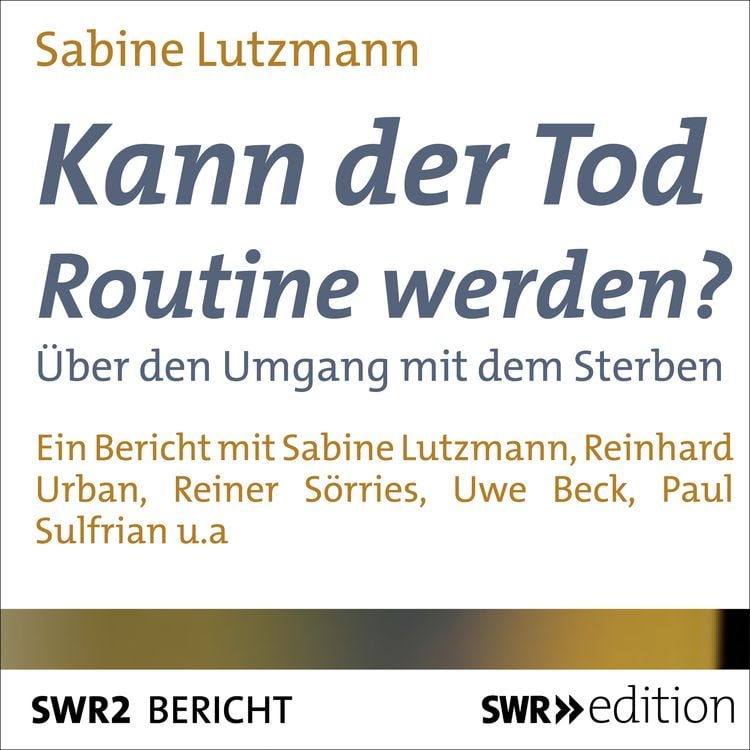 Bild vom Artikel Kann der Tod Routine werden? vom Autor Sabine Lutzmann
