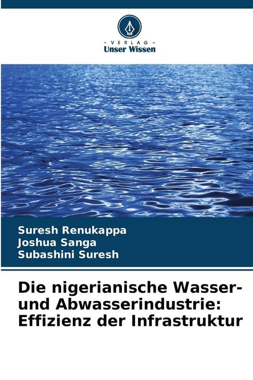 Produktbild: Die nigerianische Wasser- und Abwasserindustrie: Effizienz der Infrastruktur