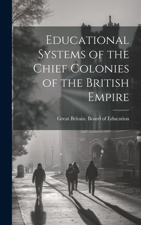 Produktbild: Educational Systems of the Chief Colonies of the British Empire