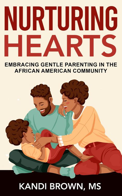 Produktbild: Nurturing Hearts: Embracing Gentle Parenting in the African American Community