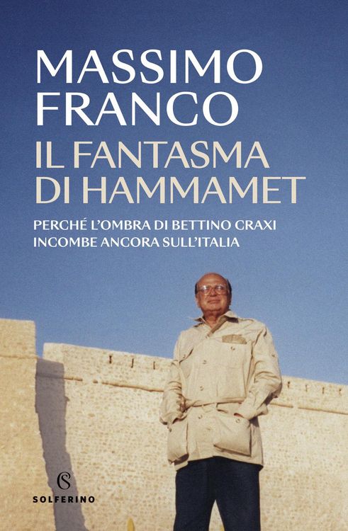 Produktbild: Il fantasma di Hammamet. Perch&eacute; l'ombra di Bettino Craxi incombe ancora sull'Italia